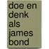 Doe en denk als James Bond