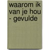 Waarom ik van je hou - Gevulde door Alexandra Reinwarth