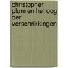 Christopher Plum en het oog der verschrikkingen door Tamara Geraeds