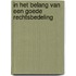 In het belang van een goede rechtsbedeling
