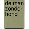 De man zonder hond by Håkan Nesser