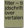 Filter – Tijdschrift over vertalen door Onbekend