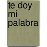 Te doy mi palabra by Unknown