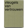 Vleugels van vertrouwen door Paul Loomans