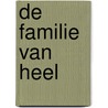 DE FAMILIE VAN HEEL by Jos van Heel