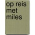 Op reis met Miles