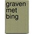 Graven met Bing