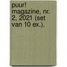 PUUR! Magazine, nr. 2, 2021 (set van 10 ex.). door Onbekend