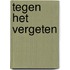 Tegen het vergeten