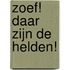 Zoef! Daar zijn de helden!