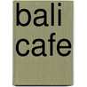 Bali Cafe door Julian Da Silva Rosa