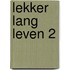 Lekker lang leven 2
