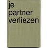 Je partner verliezen by Unknown