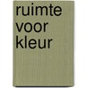 Ruimte voor kleur door Peter Siebesma