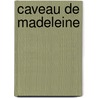 Caveau de Madeleine by Ruud Offermans