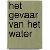 Het gevaar van het water door Ronald van Assen