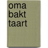 Oma bakt taart by Eric Bouwens