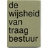 De wijsheid van traag bestuur