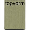 Topvorm by Maarten Janssen
