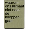 Waarom ons klimaat niet naar de knoppen gaat by Maarten Boudry