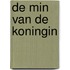 De Min van de Koningin