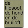 De filosoof, de hond en de bruiloft by Barbara Stok