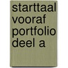 Starttaal Vooraf Portfolio deel A by Ruud van den Belt