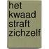 Het kwaad straft zichzelf