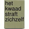 Het kwaad straft zichzelf door P.J. Zwart
