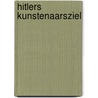Hitlers Kunstenaarsziel by Adrian Stahlecker