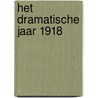 Het dramatische jaar 1918 by Henk van der Linden