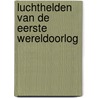 Luchthelden van de Eerste Wereldoorlog door Peter Steeman