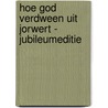 Hoe God verdween uit Jorwert - jubileumeditie door Geert Mak