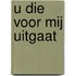 U die voor mij uitgaat