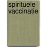 Spirituele vaccinatie door Rudolf Steiner