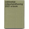 Zakboekje Milieuhandhaving 2021 E-book by Unknown