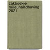 Zakboekje Milieuhandhaving 2021 by Unknown