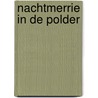 Nachtmerrie in de polder by Lonneke Kossen-Groot