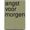 Angst voor morgen by Nelleke Langendoen