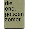 Die ene, gouden zomer door Olga van der Meer