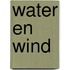 Water en wind