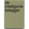 De intelligente belegger door Benjamin Graham