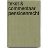 Tekst & Commentaar pensioenrecht door Onbekend