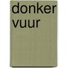 Donker vuur (2e helft) by Lynn Austin