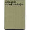 Pakpapier Sinterklaasliedjes door Mark Janssen