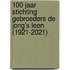 100 jaar stichting Gebroeders de Jong’s Leen (1921-2021)