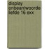 Display Onbeantwoorde liefde 16 exx