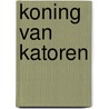 Koning van Katoren by Jan Terlouw