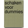 Schaken voor Dummies by James Eade