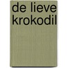 De lieve krokodil door Leo Timmers